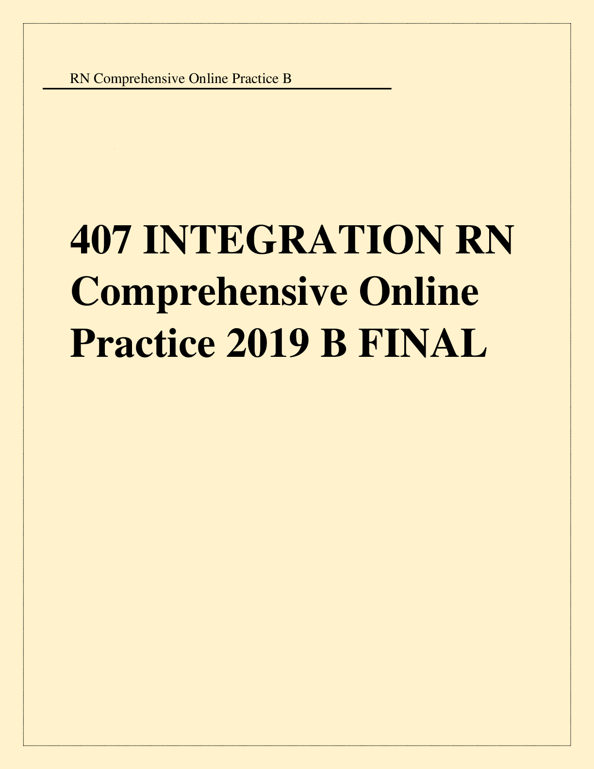Preview image for 407 INTEGRATION RN Comprehensive Online Practice 2019 B FINAL Exam Elaborations Questions and Answers